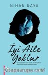İyi Aile Yoktur
