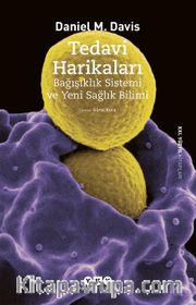 Tedavi Harikaları <br /> Bağışıklık Sistemi ve Yeni Sağlık Bilimi