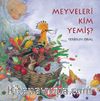Meyveleri Kim Yemiş? (Karton Kapak)