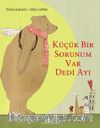 Küçük Bir Sorunum Var Dedi Ayı (Karton Kapak)