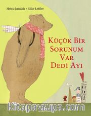 Küçük Bir Sorunum Var Dedi Ayı (Karton Kapak)