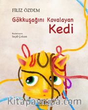 Gökkuşağını Kovalayan Kedi (Karton Kapak)