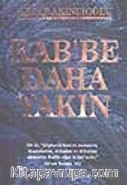 Rab'be Daha Yakın