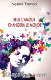 Seul L’amour Changera Le Monde