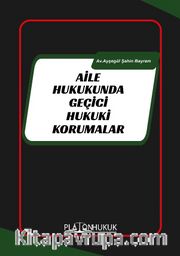 Aile Hukukunda Geçici Hukuki Korumalar 