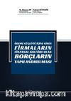 Ödeme Güçlüğü İçine Giren Firmaların Finansal Sektöre Olan Borçların Yapılandırılması