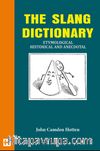 The Slang Dictionary & Etymological Historical And Anecdotal           
