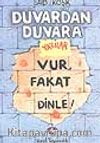 Duvardan Duvara Yazılar Vur, Fakat Dinle ! -4-