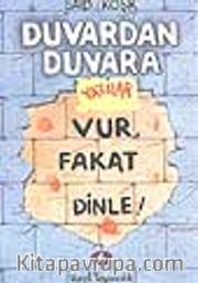 Duvardan Duvara Yazılar Vur, Fakat Dinle ! -4-