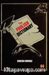 The Foolish Dictionary