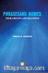 Phrasesand Names Their Origins And Meanings