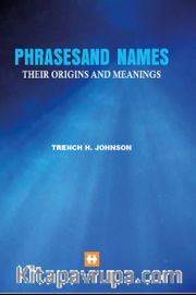 Phrasesand Names Their Origins And Meanings