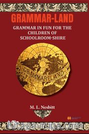 Grammar-Land <br /> Grammar in Fun for the Children of Schoolroom-shire