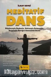 Meditatif Dans <br /> Kişisel Gelişim/Doğal Sağlık Beden Zihin Felsefesi Estetik