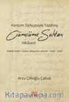 Harezm Türkçesiyle Yazılmış Cümcüme Sultan Hikayesi & Tenkitli Metin - Türkiye Türkçesine Aktarım - Notlar - Dizin