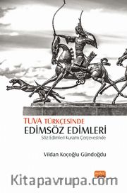 Tuva Türkçesinde Edimsöz Edimleri - Söz Edimleri Kuramı Çerçevesinde