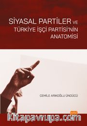 Siyasal Partiler ve Türkiye İşçi Partisi'nin Anatomisi
