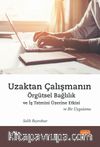 Uzaktan Çalışmanın Örgütsel Bağlılık ve İş Tatmini Üzerine Etkisi ve Bir Uygulama