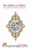İbn Şıhab Ez-Zührî & Hayatı, Hadis İlmine Katkıları ve Rivayetleri