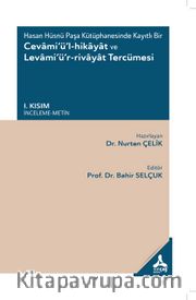 Hasan Hüsnü Paşa Kütüphanesinde Kayıtlı Bir Cevami’ü’l-Hikayat ve Levami’ü’r-Rivayat Tercümesi I. Kısım (İnceleme-Metin)