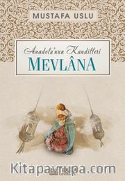 Mevlana / Anadolu’nun Kandilleri