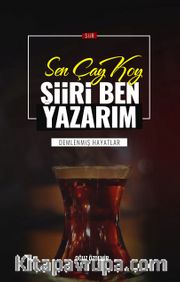 Sen Çay Koy Şiiri Ben Yazarım
