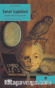Sanat İçgüdüsü <br /> Güzellik, Zevk ve İnsan Evrimi