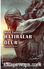 Doğmadan Ölenler 1 <br /> Hatıralar Ölür