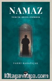 Namaz Tercih Değil Emirdir