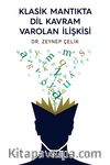 Klasik Mantıkta Dil Kavram Varolan İlişkisi