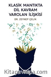 Klasik Mantıkta Dil Kavram Varolan İlişkisi