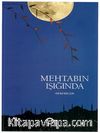 Mehtabın Işığında & Denemeler