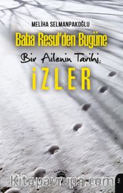 Baba Resul’den Bugüne Bir Ailenin Tarihi: İzler