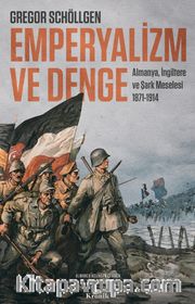 Emperyalizm ve Denge <br /> Almanya, İngiltere ve Şark Meselesi