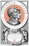 İskender-Sezar (Tam Metin) & Paralel Hayatlar