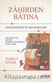 Zahirden Batına <br /> Akşemseddin’in Menkıbeleri