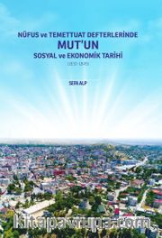 Nüfus ve Temettuat Defterlerinde Mut’un Sosyal ve Ekonomik Tarihi (1830-1845)