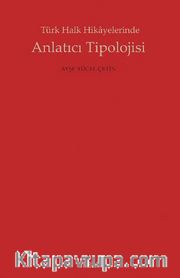 Türk Halk Hikayelerinde Anlatıcı Tipolojisi