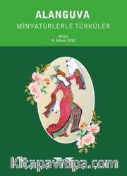 Alanguva <br /> Minyatürlerle Türküler