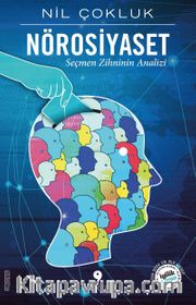 Nörosiyaset <br /> Seçmen Zihninin Analizi
