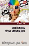 Algı İnşasında Sosyal Medyanın Gücü