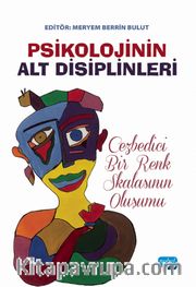 Psikolojinin Alt Disiplinleri: Cezbedici Bir Renk Skalasının Oluşumu
