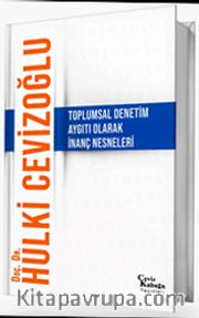 Toplumsal Denetim Aygıtı Olarak İnanç Nesneleri  