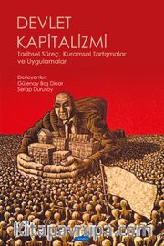 Devlet Kapitalizmi: Tarihsel Süreç, Kuramsal Tartışmalar ve Uygulamalar
