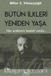 Bütün İlkleri Yeniden Yaşa & Her Erdemin Bedeli Vardır