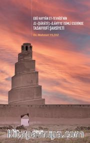 Ebu Hayyan et-Tevhidi’nin el-İşaratu’l-İlahiyye İsimli Eserinde Tasavvufi Şahsiyeti