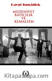 Medeniyet, Batıcılık ve Kemalizm