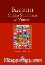 Kanuni Sultan Süleyman ve Zamanı