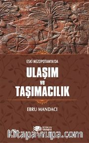 Eski Mezopotamya’da Ulaşım ve Taşımacılık