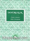 Doğruluk / Özü Sözü Bir Olmak
